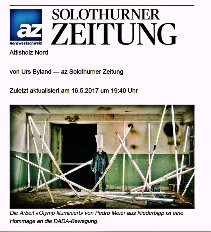 Pedro Meier az Solothurner Zeitung – Attisholz ArtCampus – »Olymp Illuminiert« Neon-LichtKunst Installation – Hommage an die DADA-Bewegung – Urs Byland – Mike Wolff – 2017 © Pedro Meier Multimedia Artist Museum Visual Art MoMA – FLUXUS – SIKART Zürich 