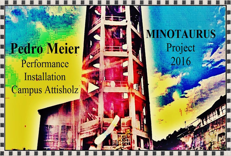Pedro Meier MINOTAURUS Project, Installation PANCH – Performance Art Network CH, Film Peter Kadar, Art Campus Attisholz 2016, Regie und Konzept by Pedro Meier Video Film Diary Dokumentation Minotaurus Projekt, Land Art, DADA, FLUXUS, SIKART Zürich Visarte