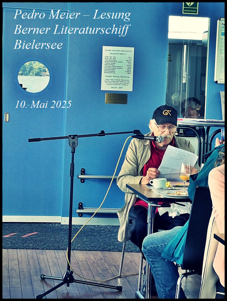 Pedro Meier Lesung – Berner Literaturschiff, Bielersee Sankt Petersinsel, Autorenlesung 2025, Pedro Meier, Schriftsteller, Lyriker, Multimedia Artist, Conceptual Art, »Enzyklopädie der Einsamkeit«, »Chronik des Augenblicks«, DADA FLUXUS, Gesamtkunstwerk
