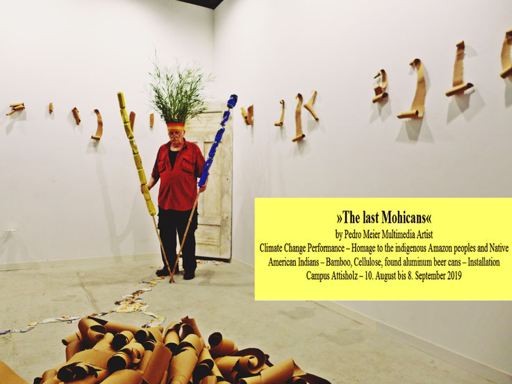 Pedro Meier – The last Mohicans – Fluxus DADA Performance & Climate Change Installation. Cellulose, Bamboo, trash alu beer cans. Homage to the indigenous Amazon peoples and Native American Indians – Gesamtkunstwerk – Campus Attisholz Areal – 10.8-8.9.2019