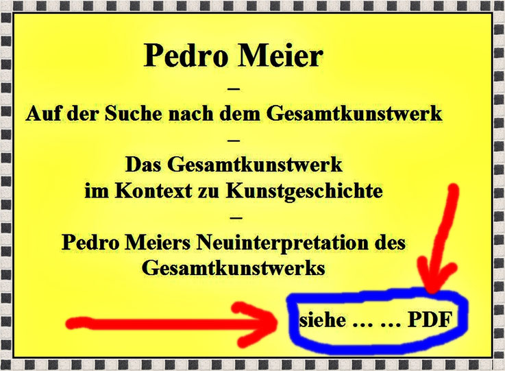 Pedro Meier – Auf der Suche nach dem Gesamtkunstwerk – Richard Wagner – Das Gesamtkunstwerk im Kontext zu Kunstgeschichte – Pedro Meiers Neuinterpretation des Gesamtkunstwerks – Pedro Meier Schriftsteller, Multimedia Artist, Niederbipp – Bangkok ----  PDF