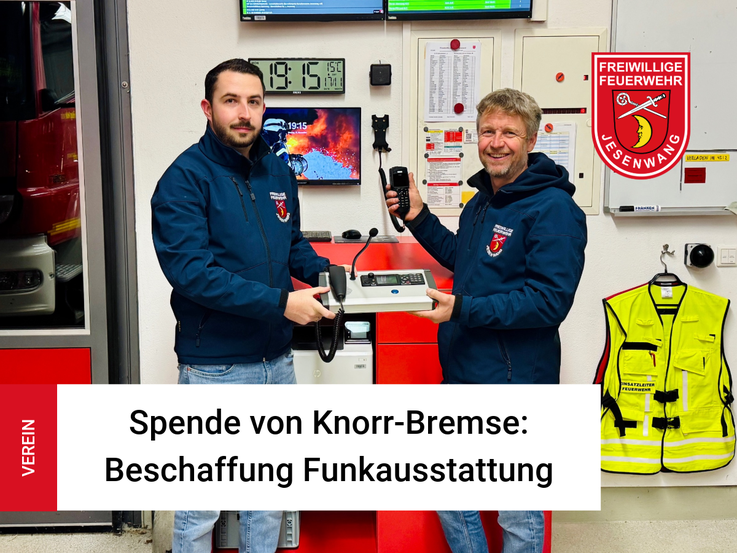 v.l.n.r.: Florian Peschke (Knorr-Bremse Mitarbeiter und Projektpate) und Jürgen Vogt (Kommandant)