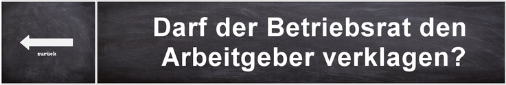 Darf der Betriebsrat seinen Arbeitgeber verklagen?