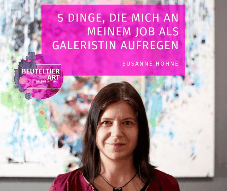 Ich verrate, welche 5 Dinge an meinem Job als Galeristin mich aufregen
