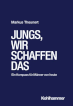 Jungs wir schaffen das
