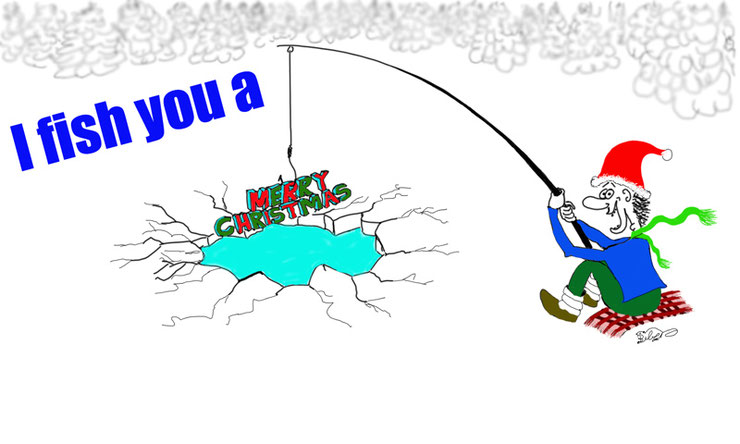 Cartoon of a man ice hole fishing with "Merry Christmas" at the hook. I fish you a merry christmas