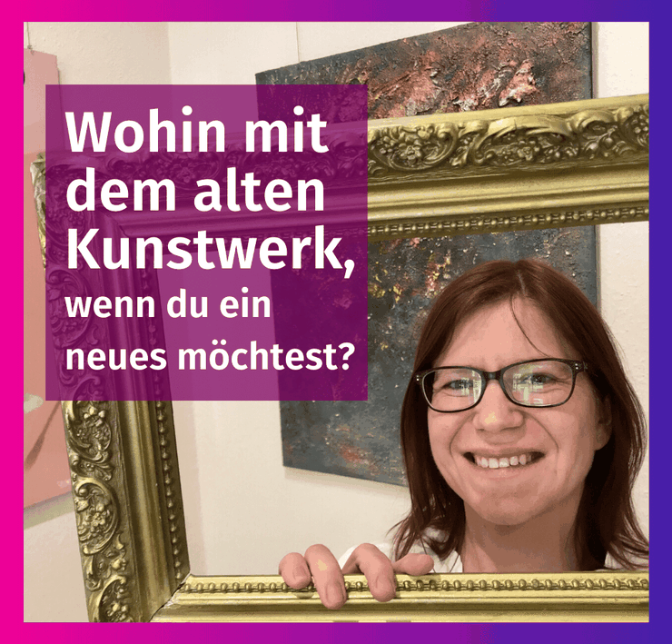 Wohin mit alter Kunst, wenn ich ein neues Kunstwerk möchte und nicht genug Platz habe