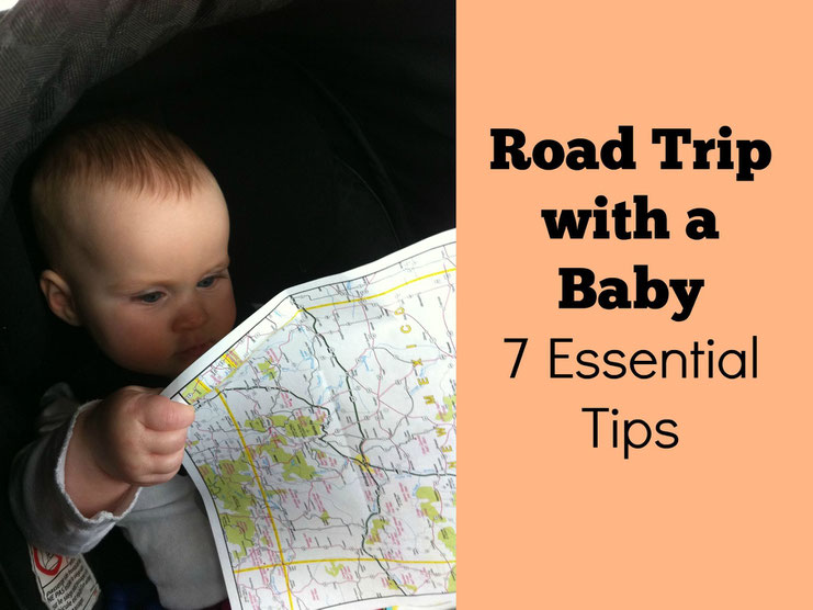 Road Trip with a Baby : 7 Essential Tips to Save Your Sanity! Read more at www.babycantravel.com/blog
