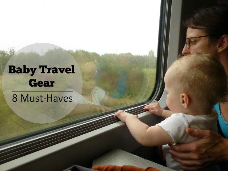 Baby Travel Gear - 8 Essential Items. Read more at www.babycantravel.com