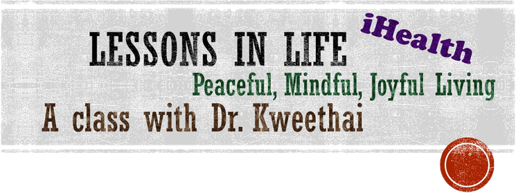 iHealth Lessons in Life: Peaceful, Mindful, Joyful Living