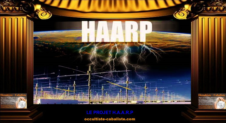 Le projet H.A.A.R.P, www.occultiste-cabaliste.com
