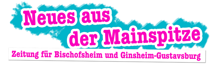 Vereinsnachrichten, Kommunalpolitik, Leserbriefe ... - Zeitung für Bischofsheim und Ginsheim-Gustavsburg!