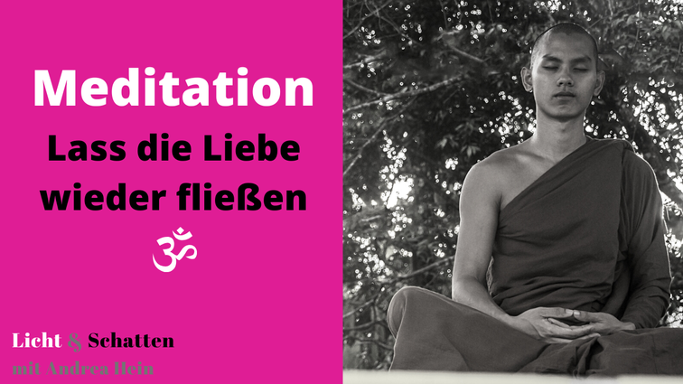 Meditation mit Andrea Hein: Lass die Liebe wieder fließen