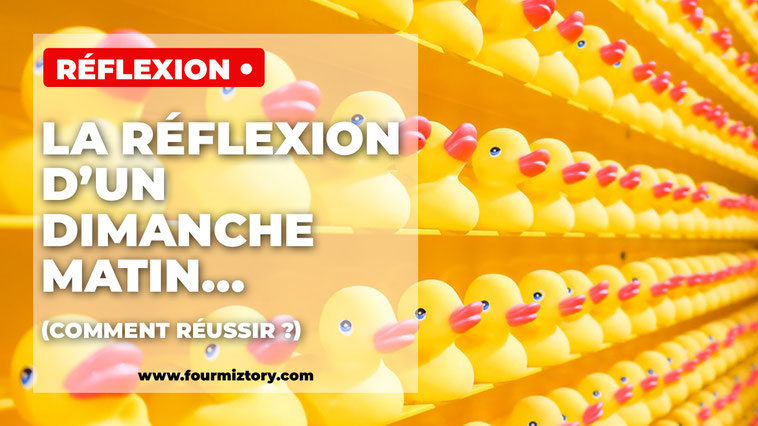 Pour réussir, le meilleur moyen c'est de ne rien faire comme les autres !