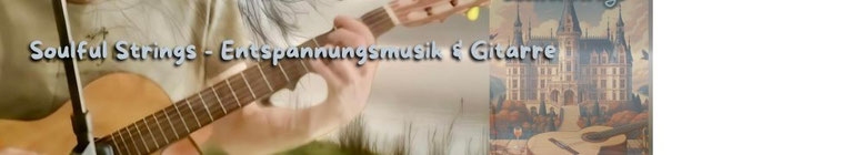 Banner Soulfulstrings Entspannungsmusik und Gitarre - Webseite