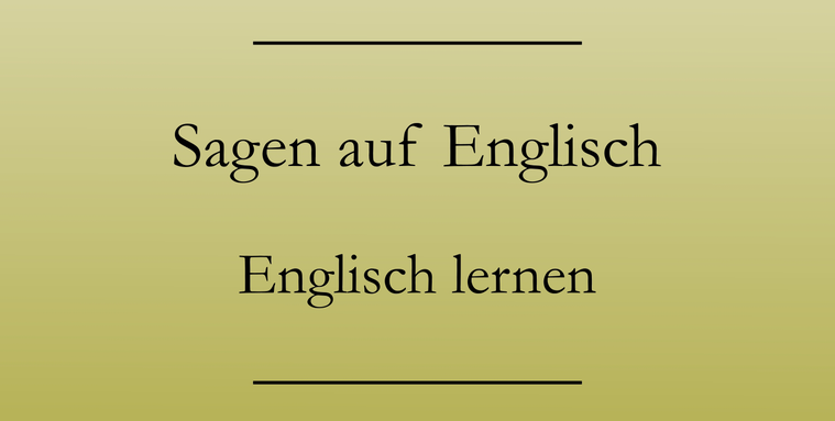 Englische Vokabeln sagen: Schimpfen, schreien, stottern, jammern, plappern auf Englisch