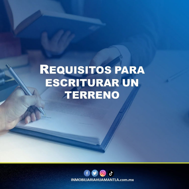 Requisitos para escriturar un terreno