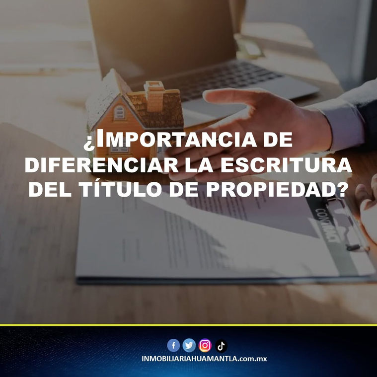 Importancia de diferenciar la escritura del titulo de propiedad