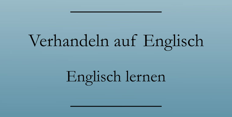 Verhandeln Englisch