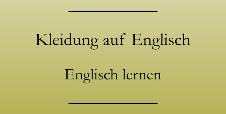 Kleidung Englisch