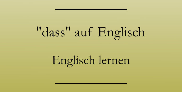 Was heißt dass auf Englisch?