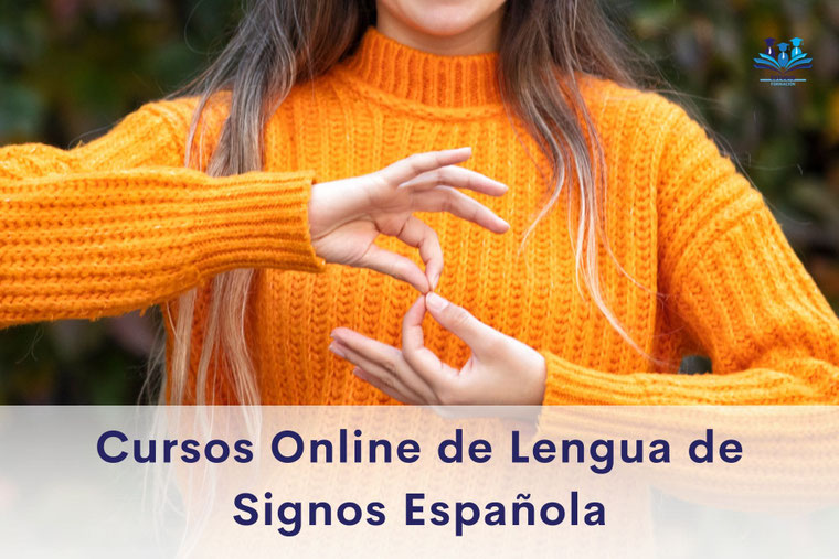 Cursos Online de Lengua de Signos Española