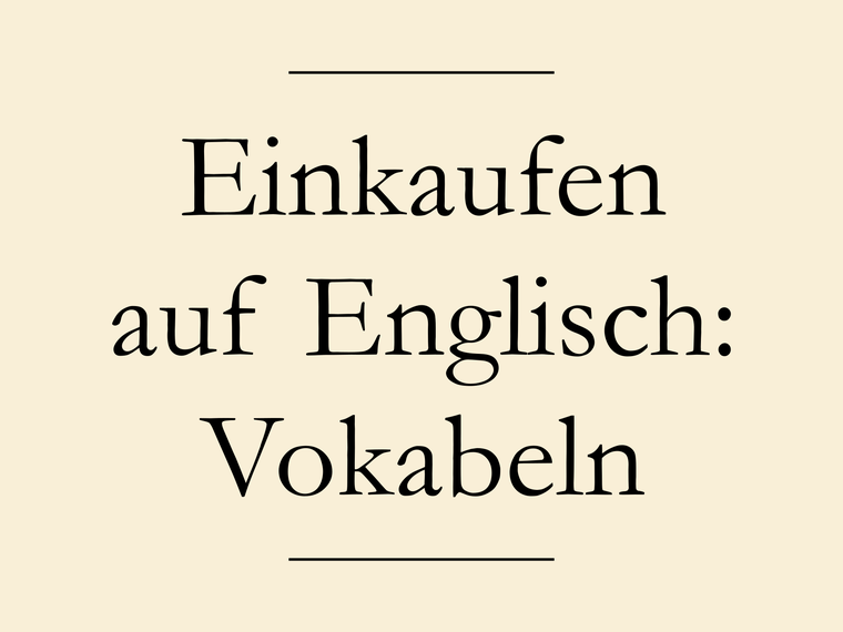 Englisch Vokabeln lernen: Einkaufen gehen