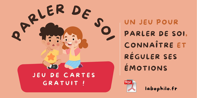 Jeu CPS gratuit. Connaissance de soi. Communication Non Violente. Parler de soi. Régulation des émotions. Compétences psychosociales.