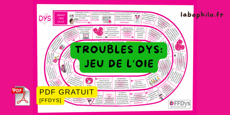 Jeu de l'Oie des DYS. Jeu gratuit sur les troubles DYS. TSLA. Dyslexie. Dyspraxie. Dysphasie. PDF gratuit.