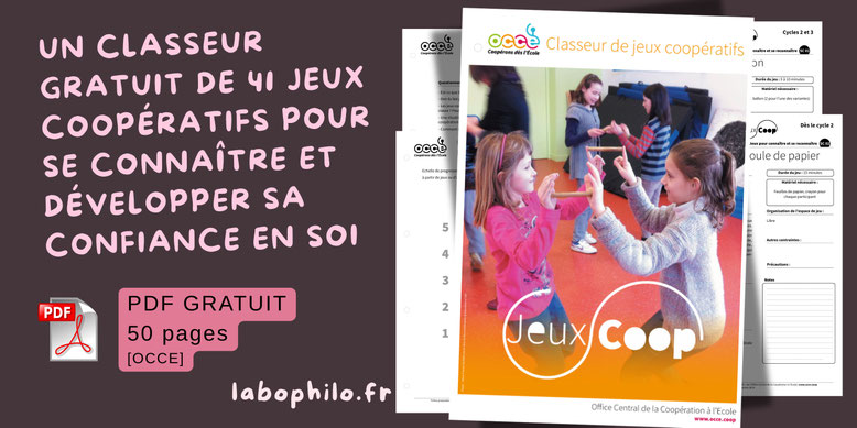 Classeur de jeux de coopération. Jeux coopératifs gratuits. PDF gratuit. OCCE. Confiance en soi. Entraide. Connaissance de soi. CPS. Compétences psychosociales. Philosophie pour enfants.