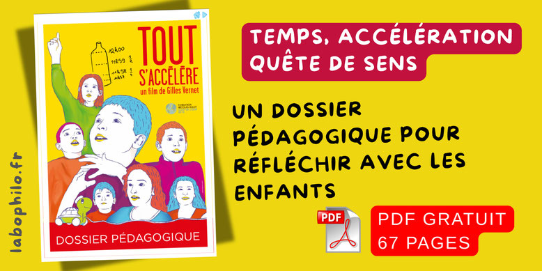 Tout s'accélère. Dossier pédagogique gratuit. Gilles Vernet. Temps. Accélération. Harmut Rosa. Quête de sens. Philo pour enfants. Activités philosophiques. PDF gratuit. Pratique philosophique.