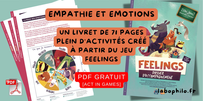Empathie. PDF gratuit. Emotions. Sentiments. CPS CNV. Psychologie. Compétences psychosociales. Outil gratuit PDF. Jeux empathie gratuits. Jeu Feelings. Dossier d'accompagnement. Roue des émotions gratuite.