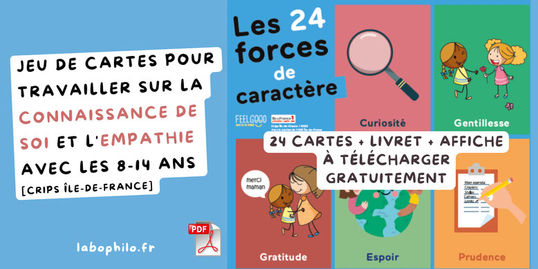 Cartes des forces et des valeurs. Compétences psychosociales. CPS. Empathie. Connaissance de soi. Conscience de soi. PDF gratuit. Psychologie positive. Modèle VIA. Values In Action. CRIPS Ile-de-France