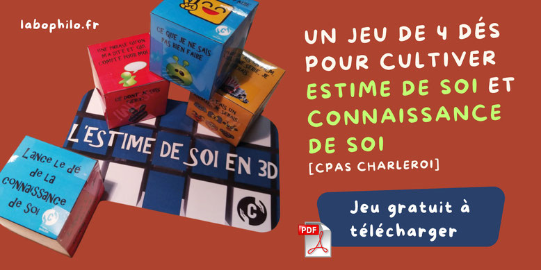 L'estime de soi en 3 D. Jeu de dés CPS. Outil gratuit en PDF. Estime de soi. Connaissance de soi. Appartenance au groupe. Philosophie pour enfants. Compétences psychosociales. CPS. CPAS Charleroi. PDF gratuit.