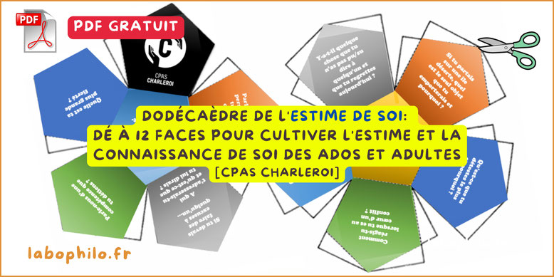 Jeu de dé gratuit CPS. Outil gratuit en PDF. Dodécaèdre de l'estime de soi. Dé à 12 faces. Estime de soi. Connaissance de soi. Adolescents. Adultes. Philosophie pour enfants. Compétences psychosociales. CPS. CPAS Charleroi. PDF gratuit.