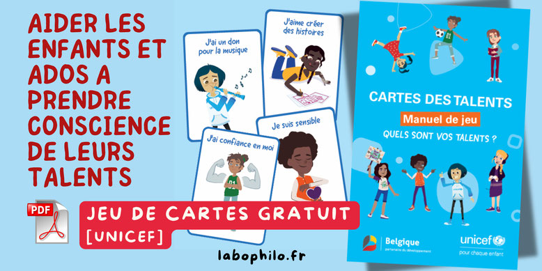 Philo pour enfants. CPS. Conscience de soi. Jeu de cartes gratuit. Cartes des talents. UNICEF.