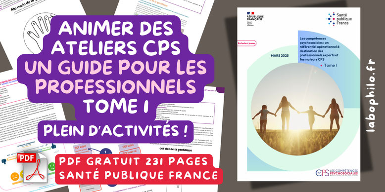 Compétences psychosociales. CPS. Référentiel opérationnel à destination des professionnels experts et formateurs CPS. Fiches d'activités CPS.
