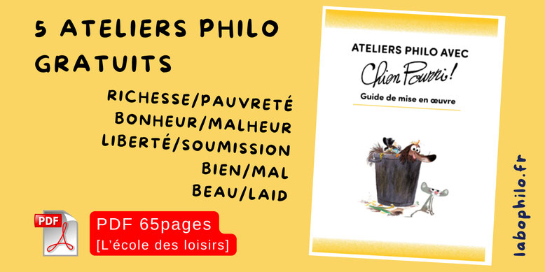 Philosophie pour enfants. 5 ateliers philo gratuits. Chien Pourri. l'école des loisirs. PDF gratuits pour animer des ateliers de philosophie avec les enfants. Formation en philo pour enfants. Pratique philosophique. richesse/pauvreté, bonheur/malheur.