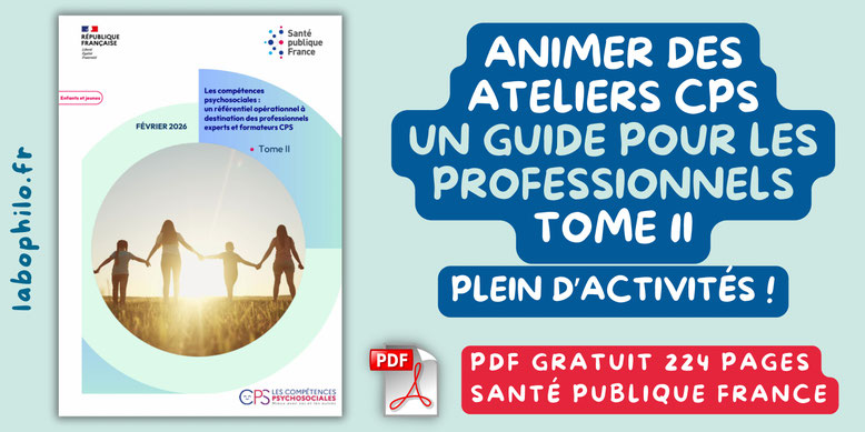 Compétences psychosociales. CPS. Référentiel opérationnel à destination des professionnels experts et formateurs CPS. Tome 2. Fiches d'activités CPS. PDF gratuit compétences psychosociales. Formation.