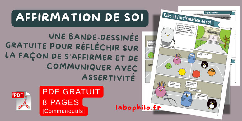 Affirmation de soi. Estime de soi. Assertivité. CPS. PDF gratuit. Bande dessinée gratuite. Compétences psychosociales. Outil gratuit PDF. Assertivité. Communication Non Violente. Philo pour enfants.