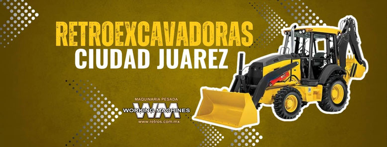 retroexcavadoras ciudad juarez