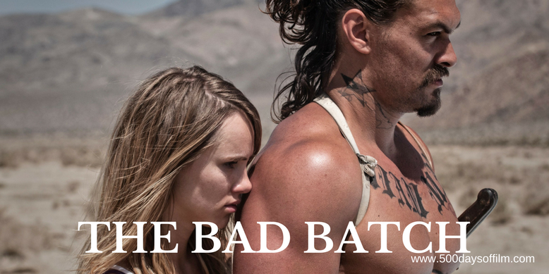 The Bad Batch 500 Days Of Film