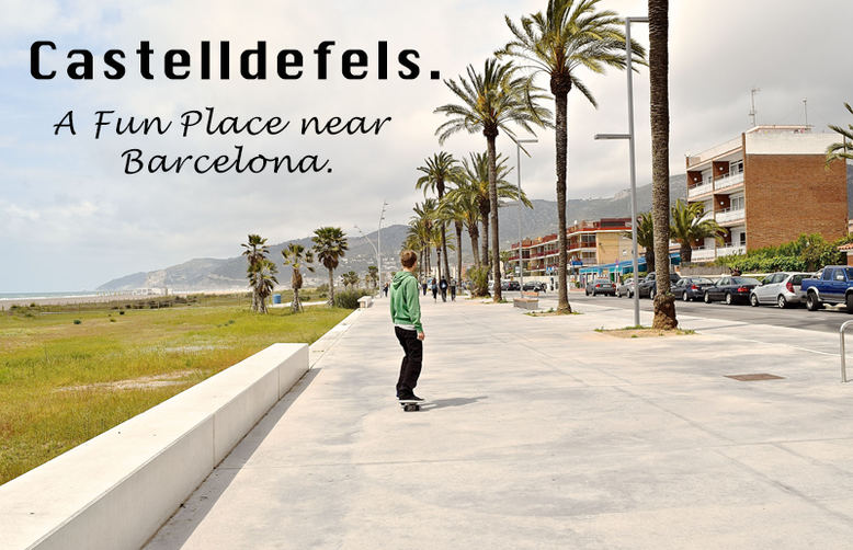 Castelldefels: A Fun Place near Barcelona