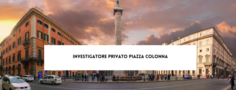 Investigatore Privato Piazza Colonna
