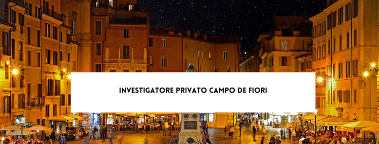 Investigatore Privato Campo de Fiori