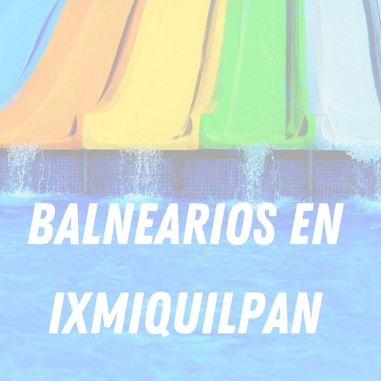  Balnearios en Ixmiquilpan