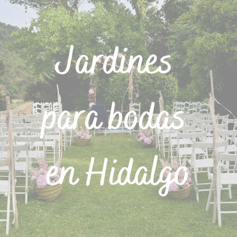 Jardines para bodas en Hidalgo