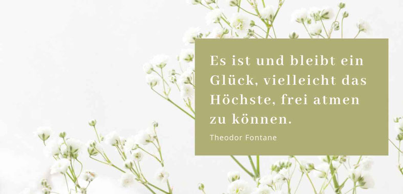 "Es ist und bleibt ein Glück, vielleicht das Höchste, frei atmen zu können" Zitat von Theodor Fontane #Glück #glücklich #Atmung