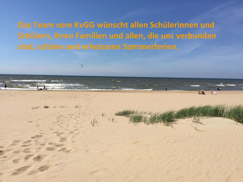 Das Team vom KvGG wünscht allen Schülerinnen und Schülern, ihren Familien und allen, die uns verbunden sind, schöne und erholsame Sommerferien.