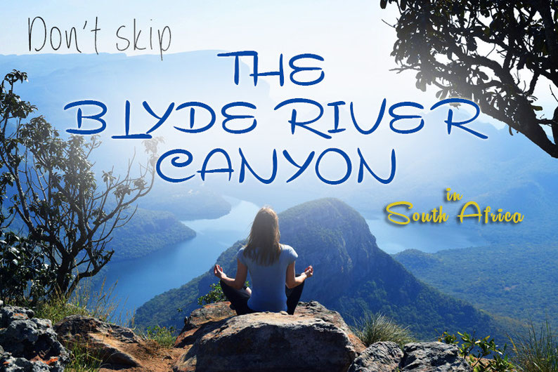 Don't skip the Blyde River Canyon